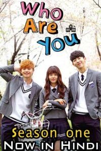 Who Are You School 2015 S01 Hindi Dubbed Korean Drama Series 200x300 1